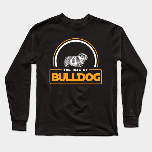 The Rise of Bulldog Long Sleeve T-Shirt by stardogs01